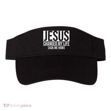 Jesus Changed My Life Ask Me How Visor