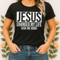 Jesus Changed My Life Ask Me How Women's T-Shirt thumb 2