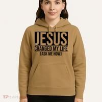 Jesus Changed My Life Ask Me How Hoodie thumb 5