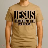 Jesus Changed My Life Ask Me How T-Shirt thumb 3