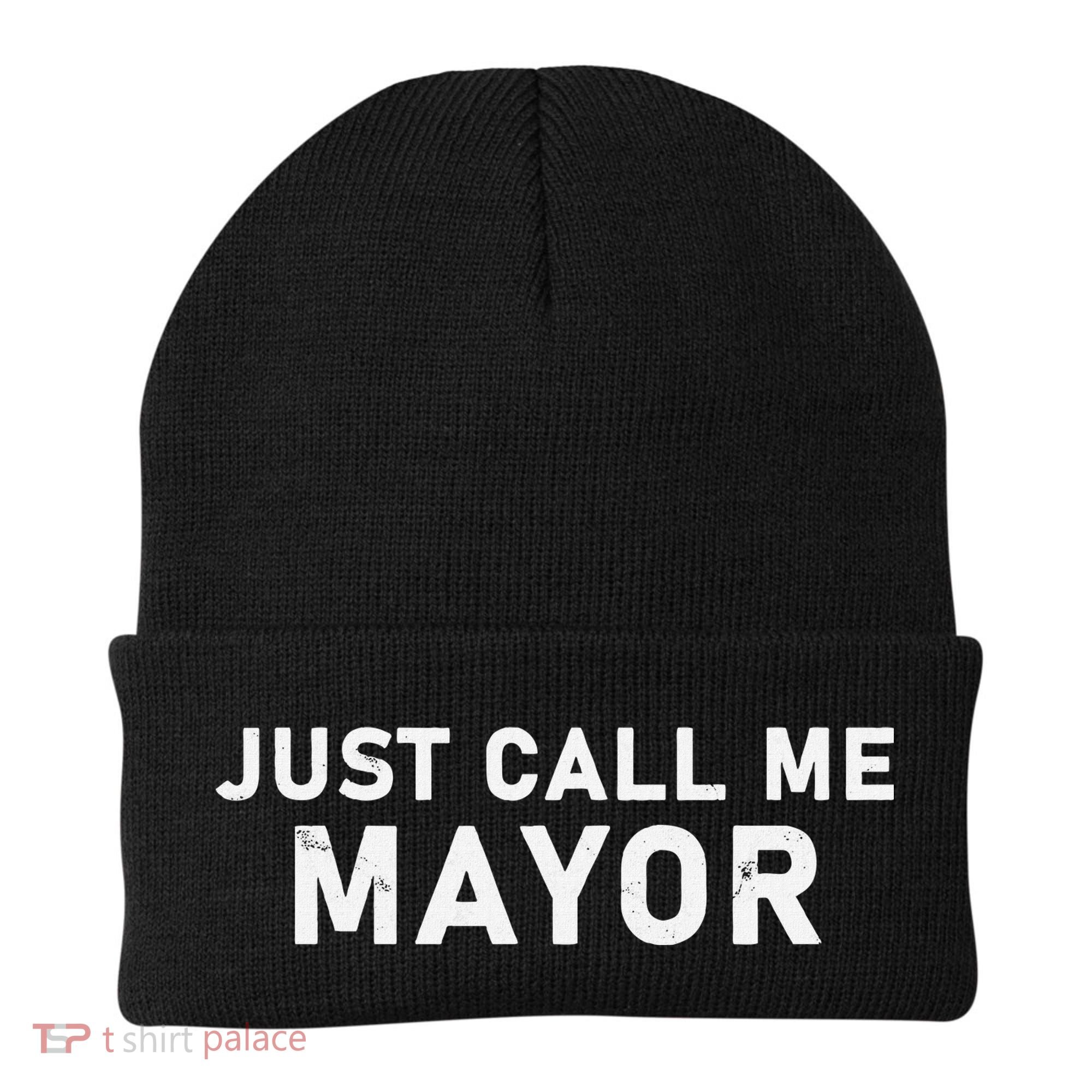 Just Call Me Mayor City Government Humor Beanie