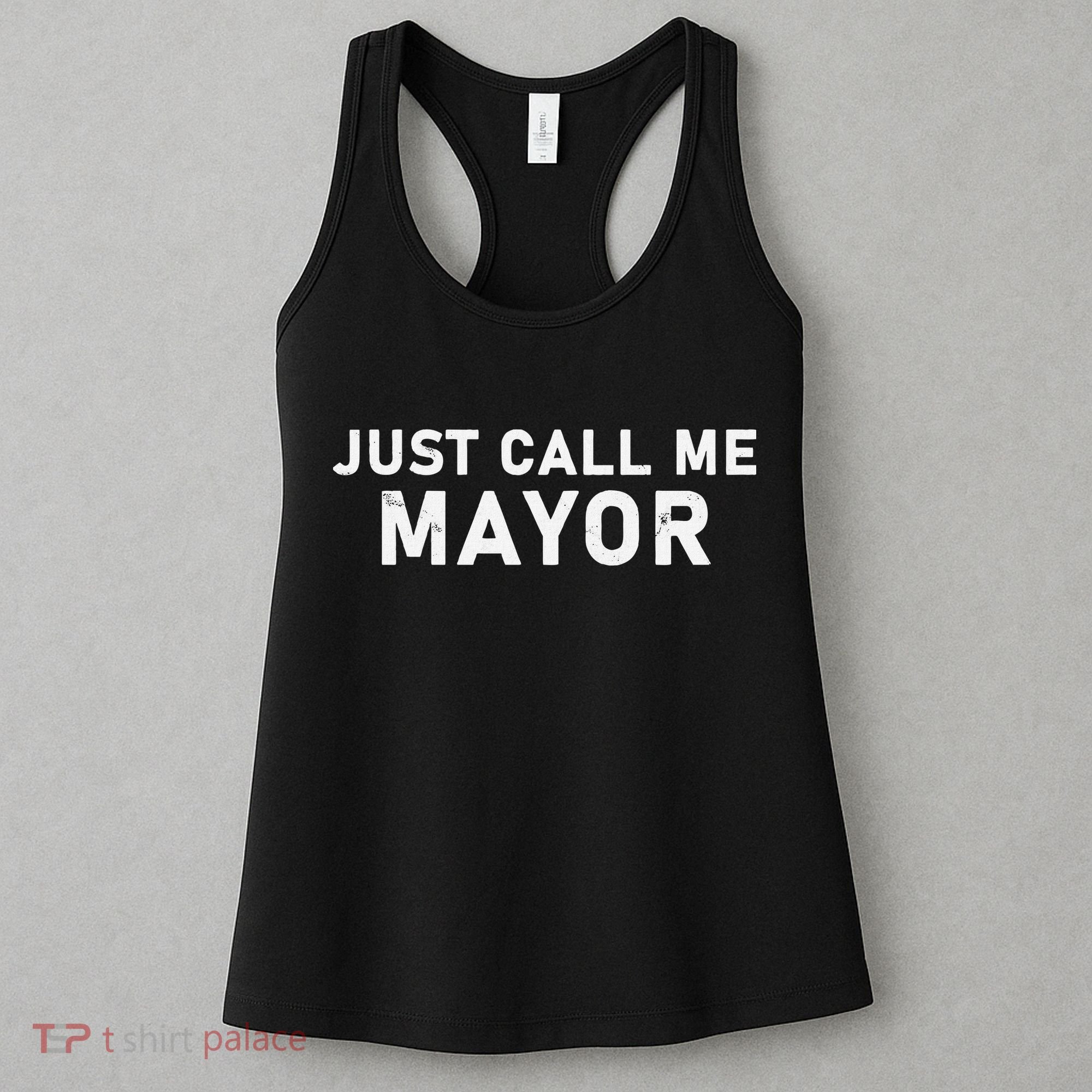 Just Call Me Mayor City Government Humor Women's Tank Top
