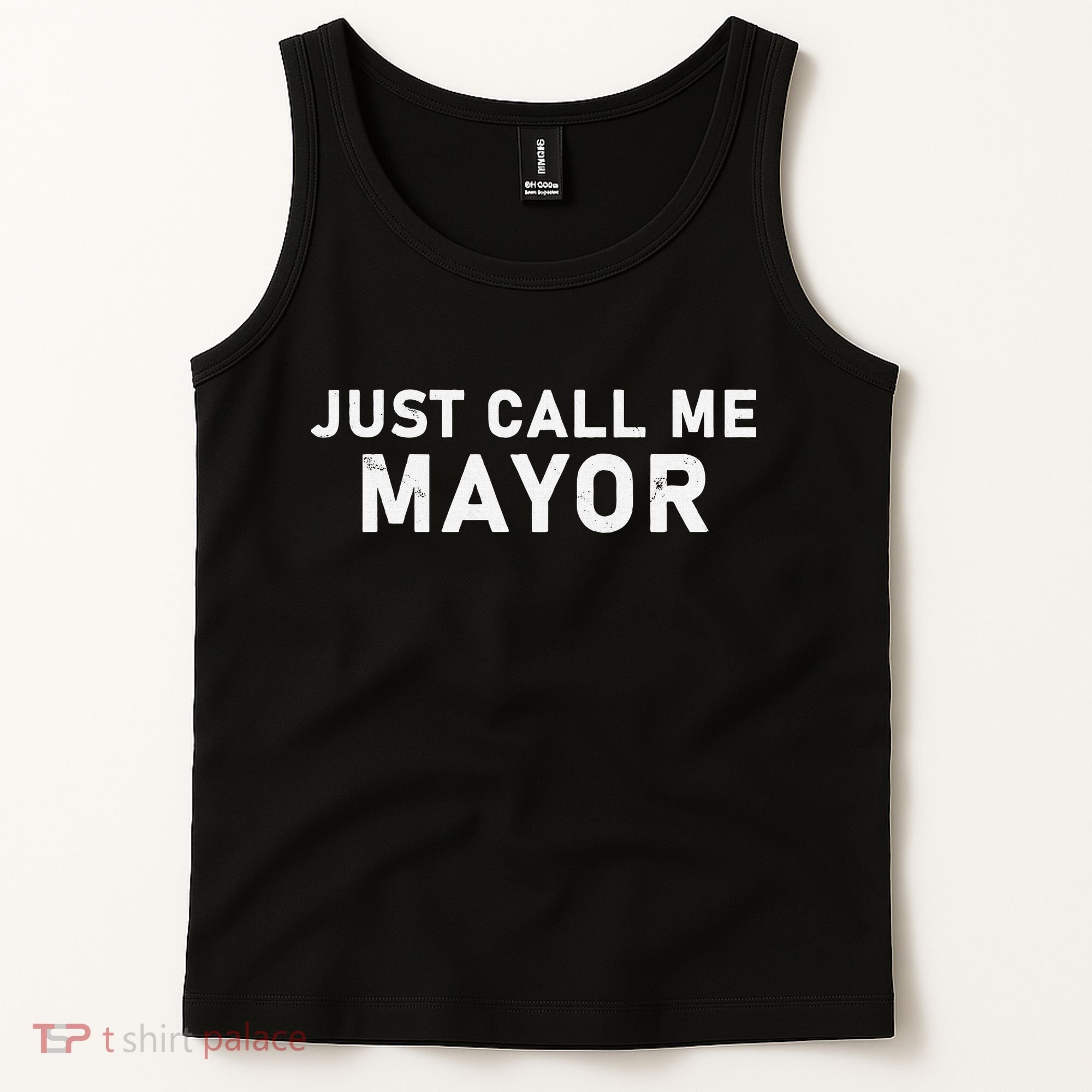 Just Call Me Mayor City Government Humor Tank Top