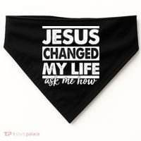 Jesus Changed My Life Ask Me How USA-Made Doggie Bandana thumb 0