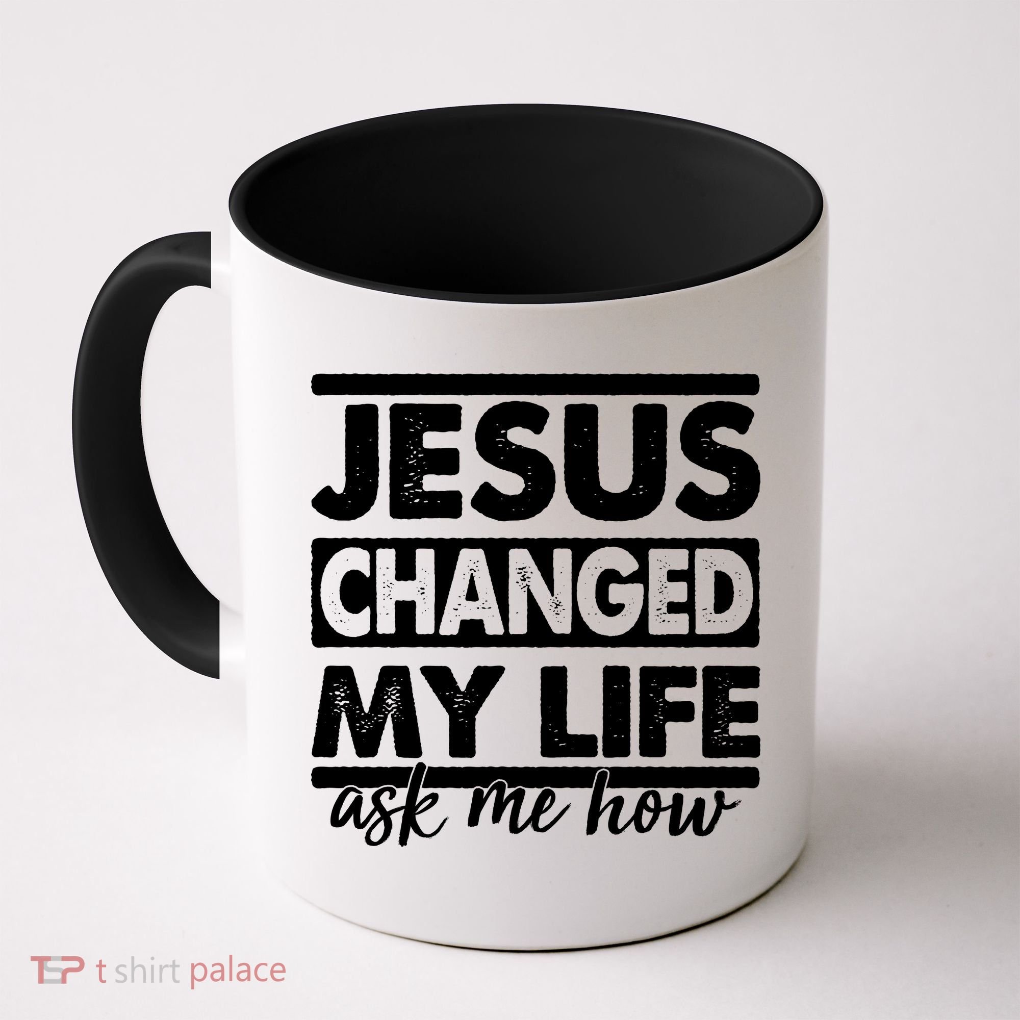 Jesus Changed My Life Ask Me How Coffee Mug