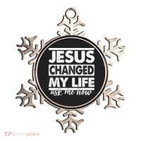 Jesus Changed My Life Ask Me How Ornament thumb 0