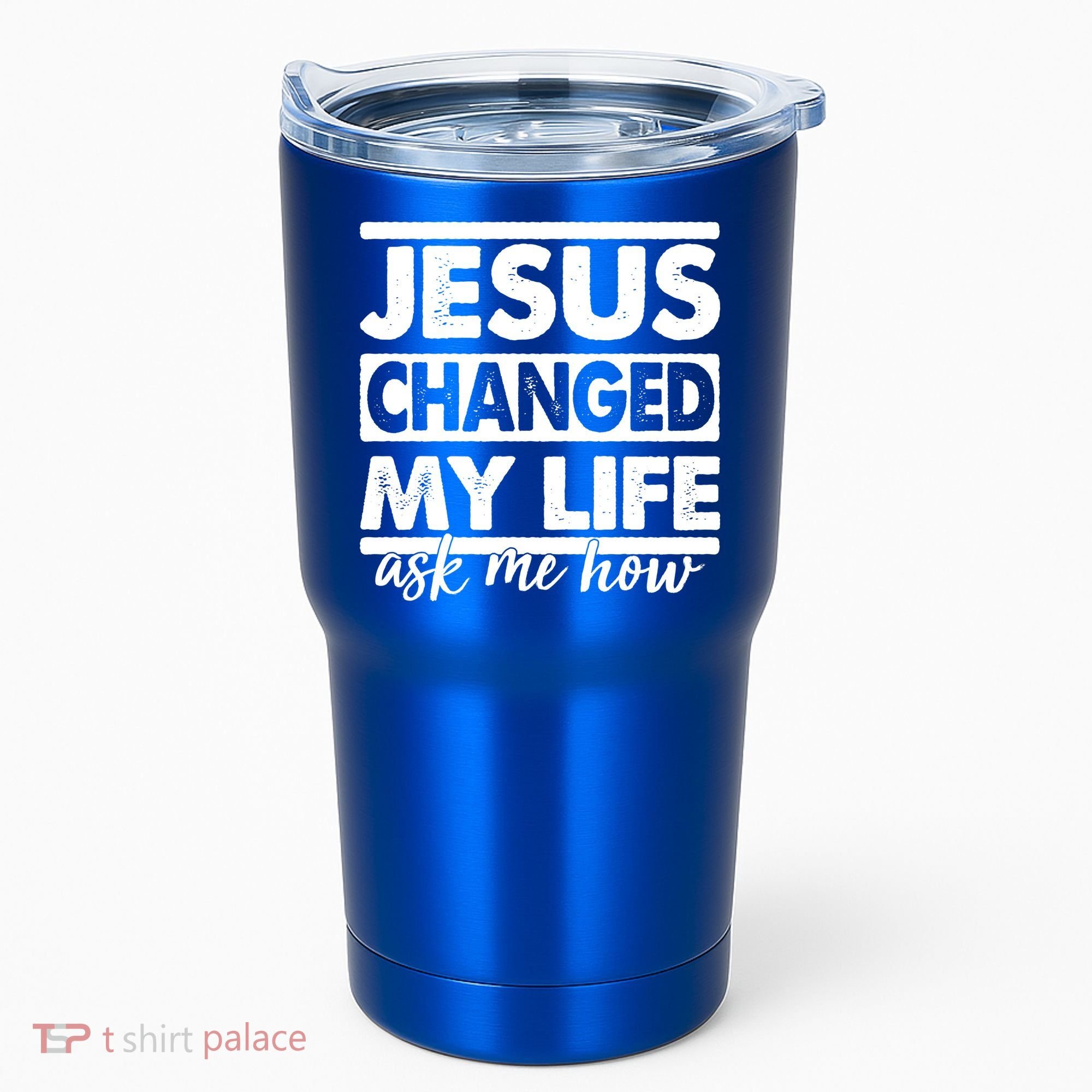 Jesus Changed My Life Ask Me How Tumbler