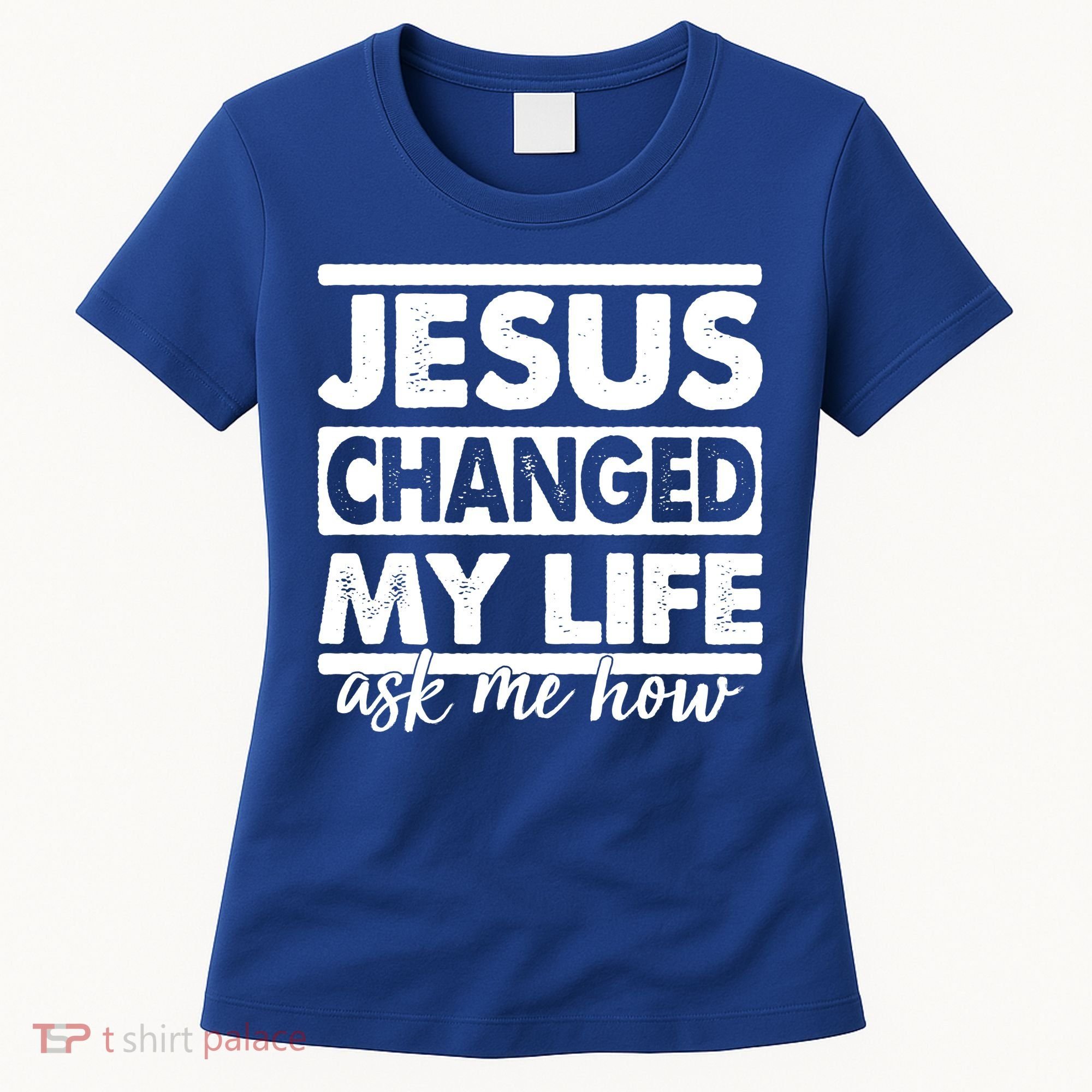 Jesus Changed My Life Ask Me How Women's T-Shirt