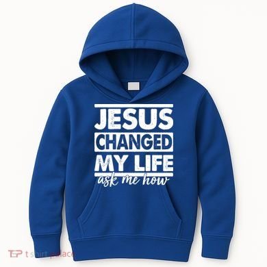 Jesus Changed My Life Ask Me How Kids Hoodie