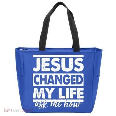 Jesus Changed My Life Ask Me How Tote Bag