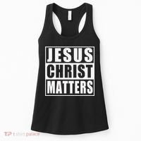 Jesus Christ Matters Christian Women's Tank Top thumb 0