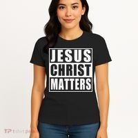 Jesus Christ Matters Christian Women's T-Shirt thumb 4