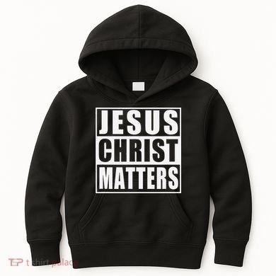 Jesus Christ Matters Christian Kids Hoodie