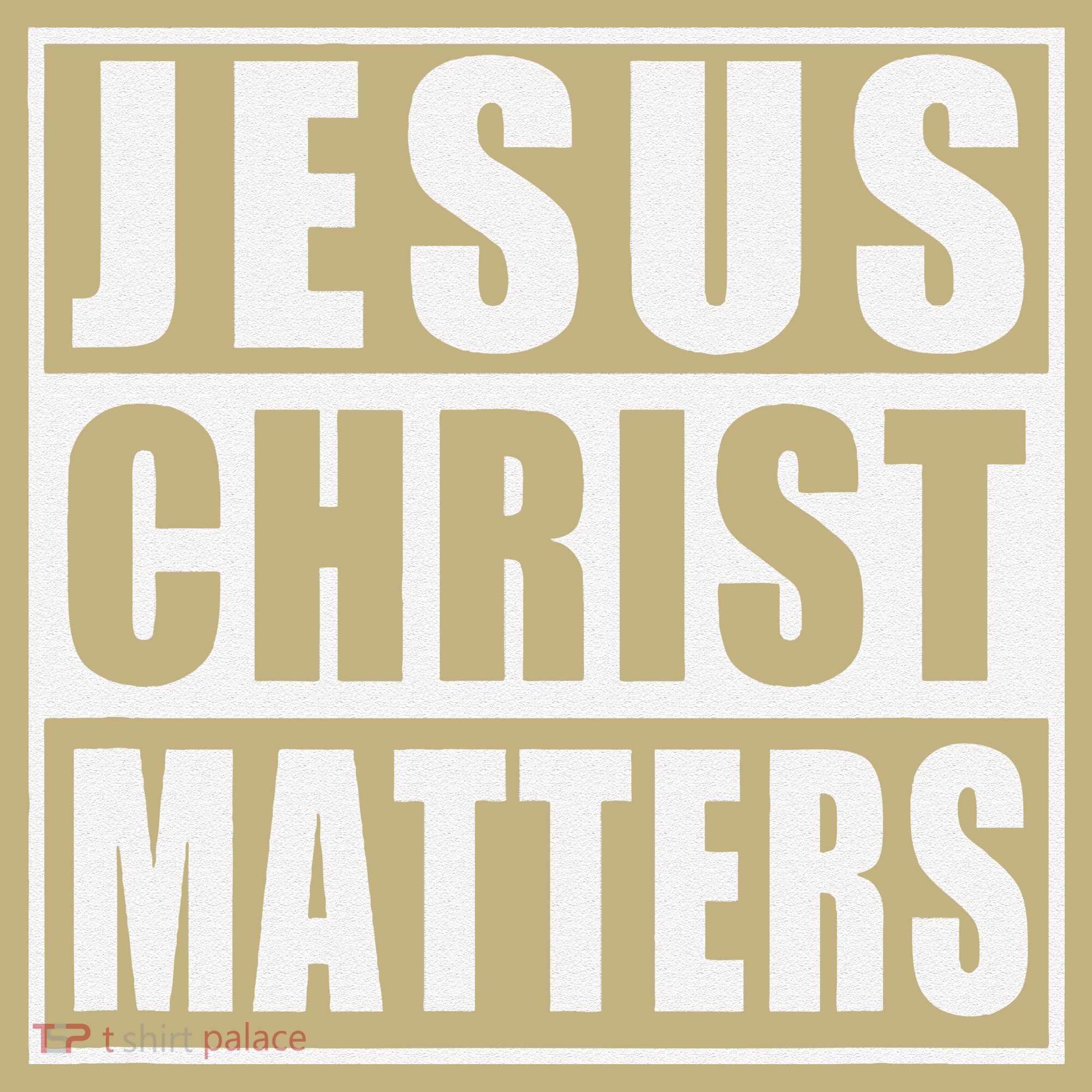 Jesus Christ Matters Christian Polo
