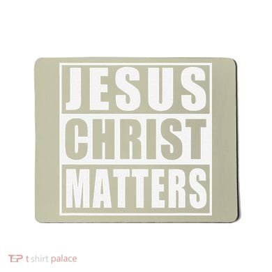 Jesus Christ Matters Christian Mousepad