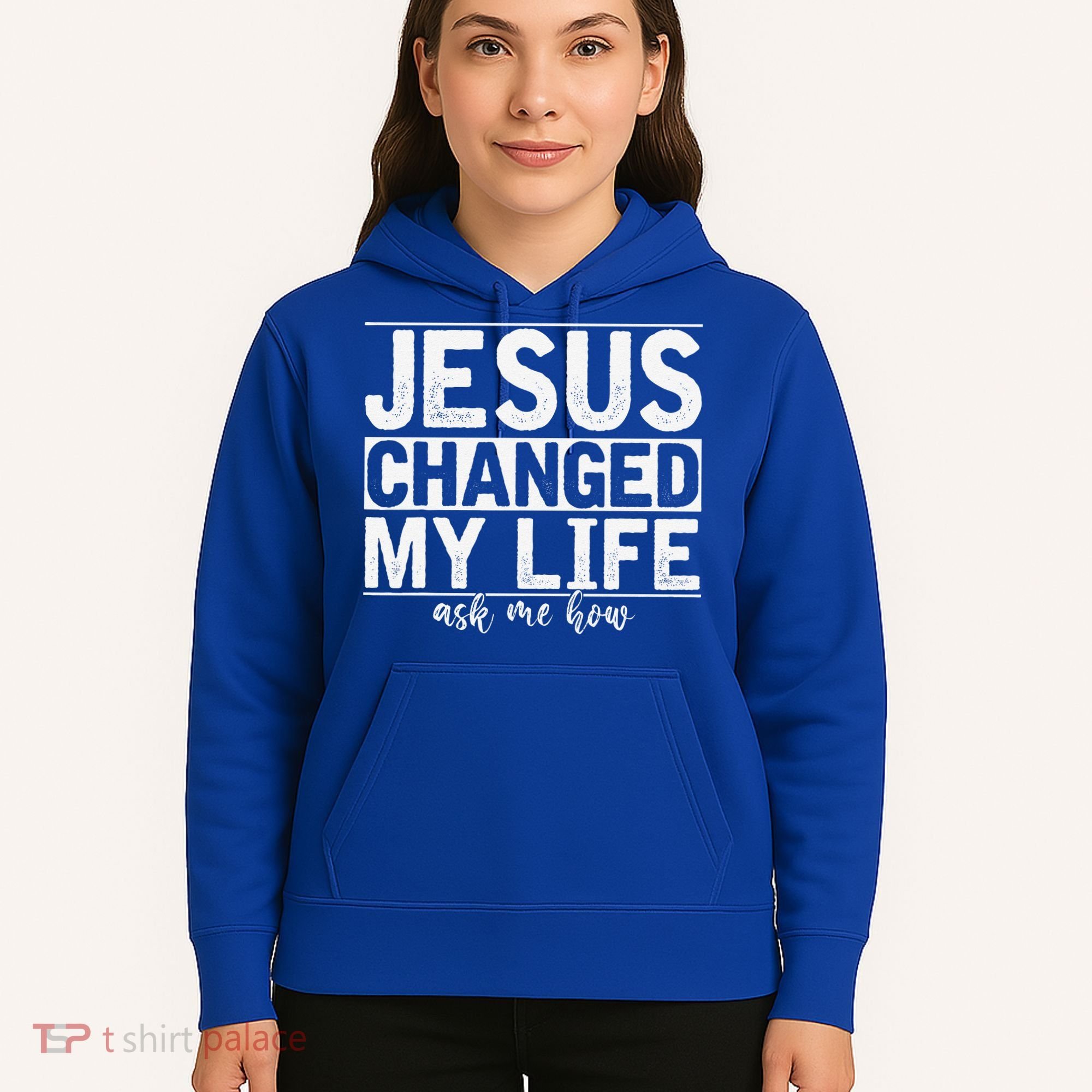 Jesus Changed My Life Asked Me How Christ Devotee Jesus Hoodie