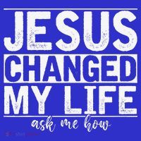 Jesus Changed My Life Asked Me How Christ Devotee Jesus T-Shirt thumb 7
