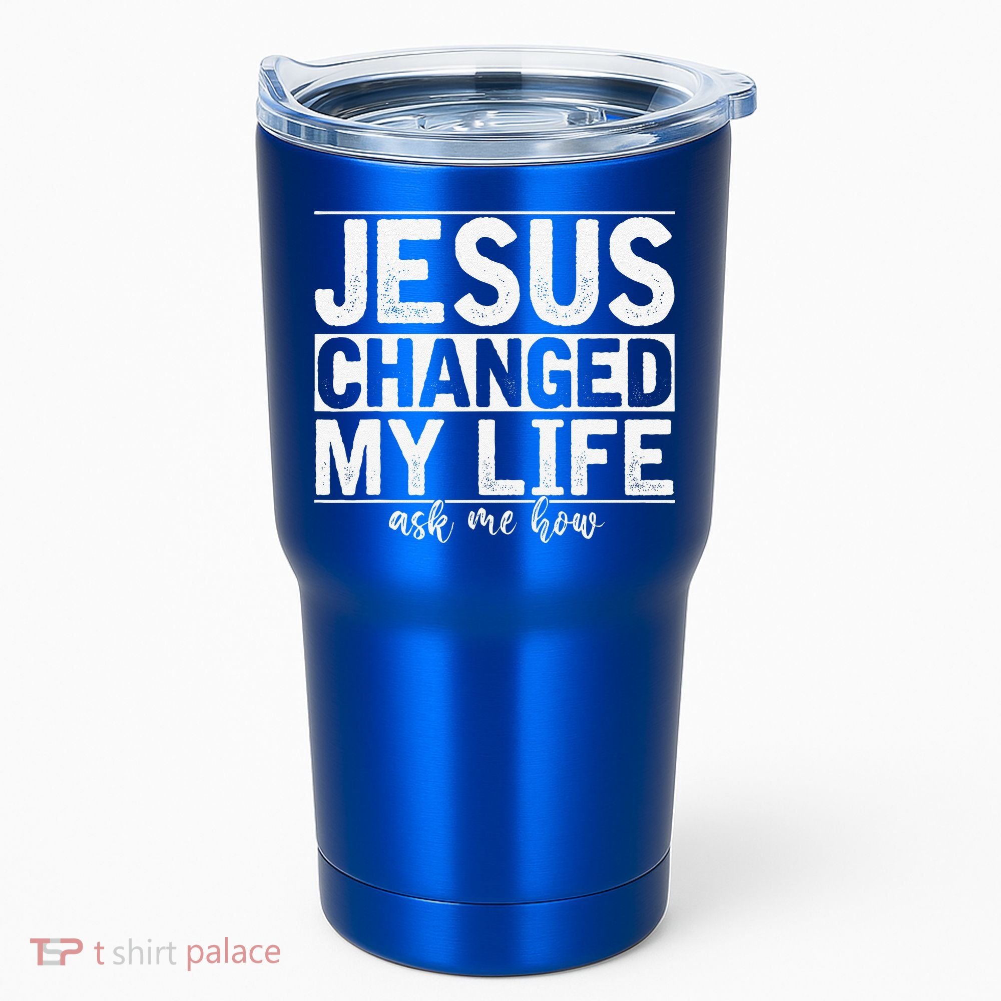 Jesus Changed My Life Asked Me How Christ Devotee Jesus Tumbler