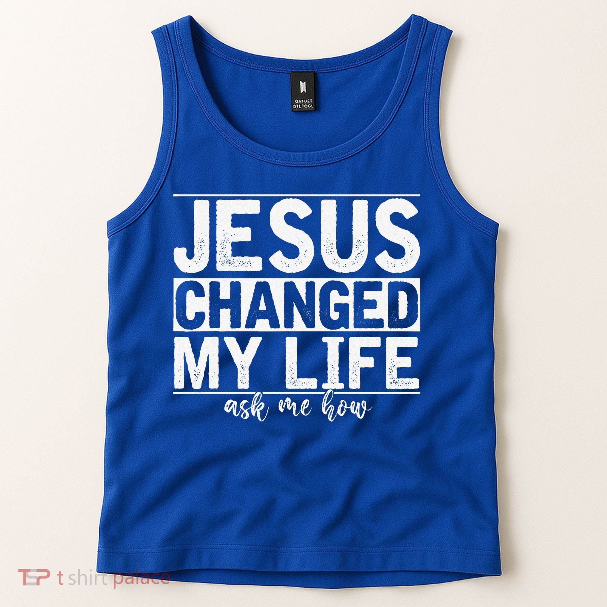 Jesus Changed My Life Asked Me How Christ Devotee Jesus Tank Top