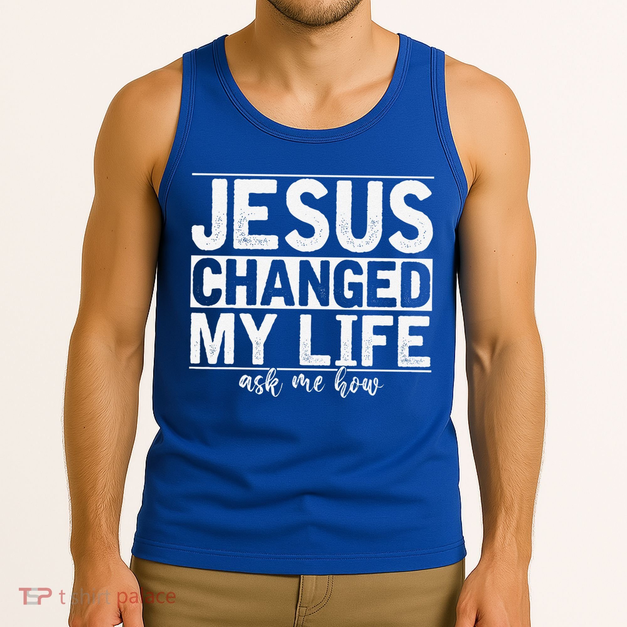 Jesus Changed My Life Asked Me How Christ Devotee Jesus Tank Top