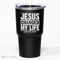 Jesus Changed My Life Ask Me How Tumbler thumb 0