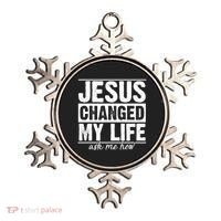Jesus Changed My Life Ask Me How Ornament thumb 0