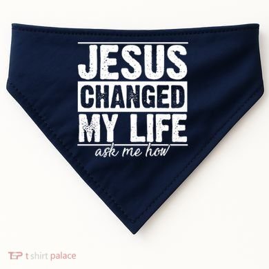 Jesus Changed My Life Ask Me How USA-Made Doggie Bandana