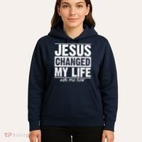 Jesus Changed My Life Ask Me How Hoodie thumb 5