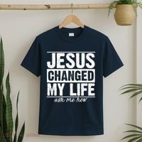 Jesus Changed My Life Ask Me How T-Shirt thumb 2