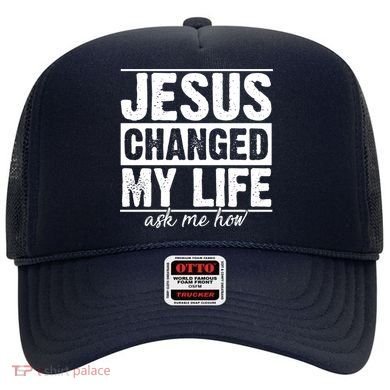 Jesus Changed My Life Ask Me How Hat