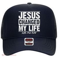 Jesus Changed My Life Ask Me How Hat thumb 0