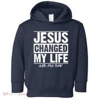 Jesus Changed My Life Ask Me How Toddler Hoodie thumb 0
