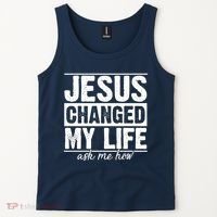 Jesus Changed My Life Ask Me How Tank Top thumb 2