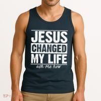Jesus Changed My Life Ask Me How Tank Top thumb 3