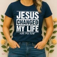 Jesus Changed My Life Ask Me How Women's T-Shirt thumb 2