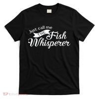 Just Call Me The Fish Whisperer Funny Fishing T-Shirt thumb 0