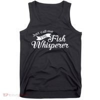 Just Call Me The Fish Whisperer Funny Fishing Tank Top thumb 0