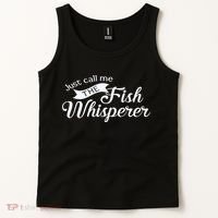 Just Call Me The Fish Whisperer Funny Fishing Tank Top thumb 2