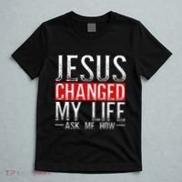 Jesus Changed My Life Ask Me How Christian Christians T-Shirt thumb 5