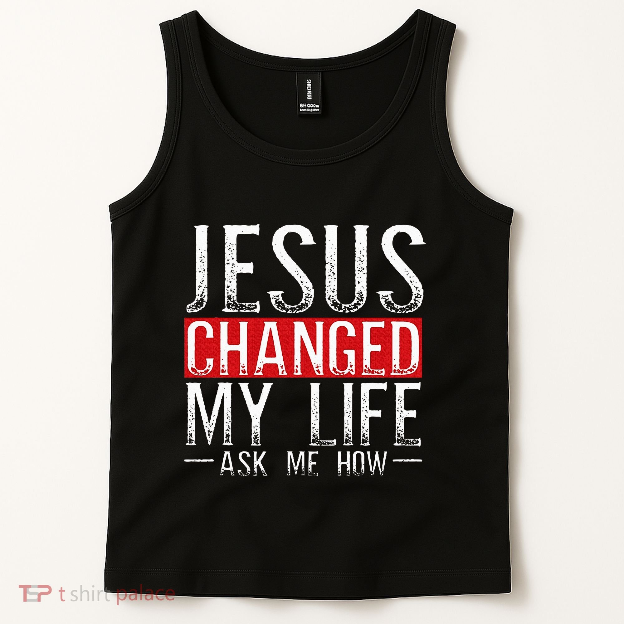 Jesus Changed My Life Ask Me How Christian Christians Tank Top