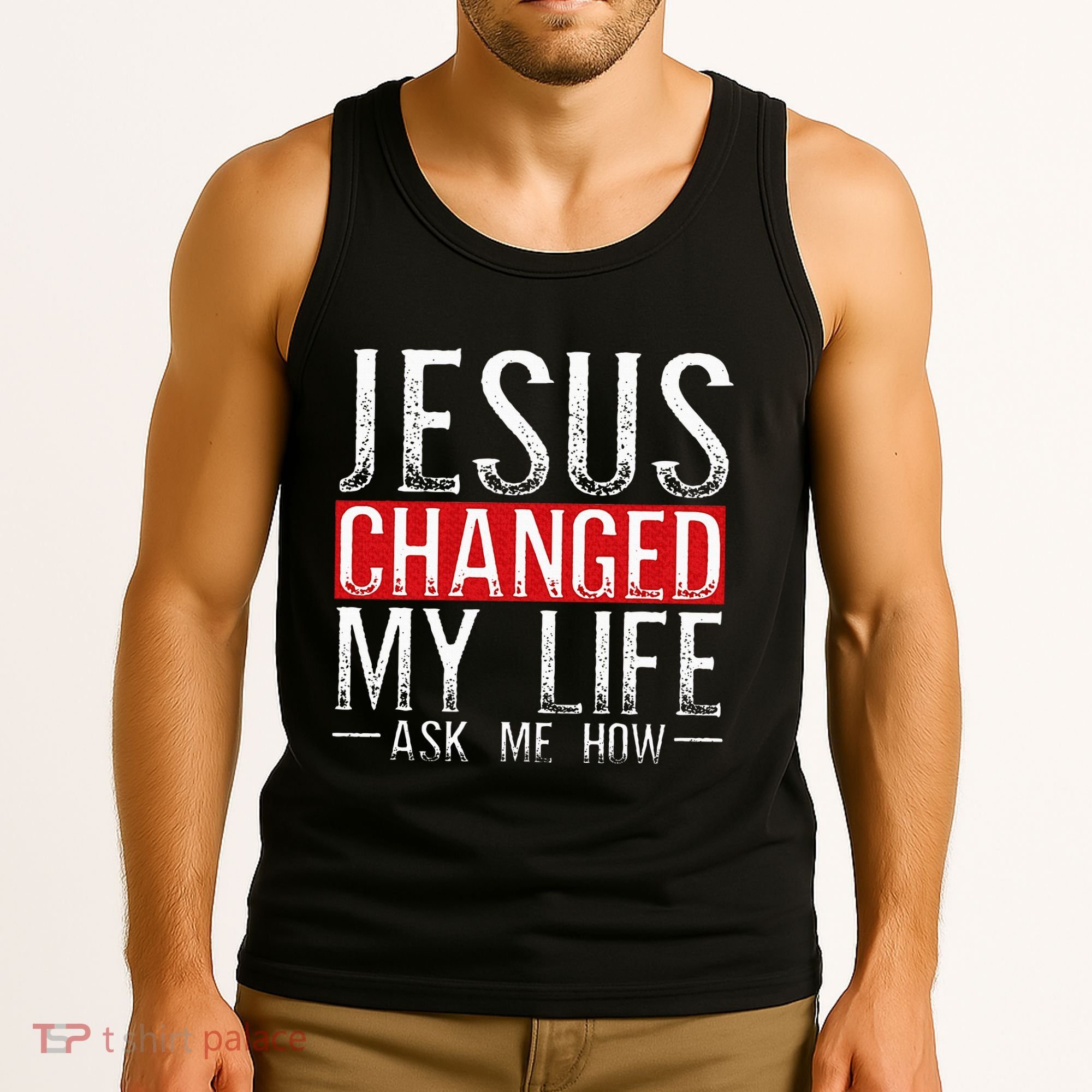 Jesus Changed My Life Ask Me How Christian Christians Tank Top