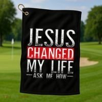 Jesus Changed My Life Ask Me How Christian Christians Golf Towel thumb 1