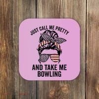 Just Call Me Pretty And Take Me Bowling Funny Mom Bowler Coaster thumb 0