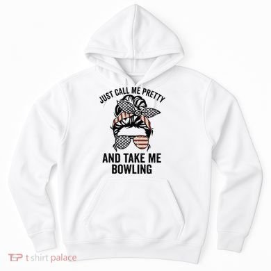 Just Call Me Pretty And Take Me Bowling Funny Mom Bowler Hoodie