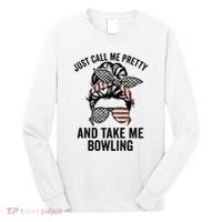 Just Call Me Pretty And Take Me Bowling Funny Mom Bowler Long Sleeve Shirt thumb 0
