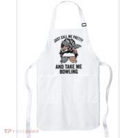 Just Call Me Pretty And Take Me Bowling Funny Mom Bowler Apron thumb 0