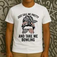 Just Call Me Pretty And Take Me Bowling Funny Mom Bowler T-Shirt thumb 3