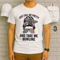 Just Call Me Pretty And Take Me Bowling Funny Mom Bowler T-Shirt thumb 6
