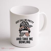 Just Call Me Pretty And Take Me Bowling Funny Mom Bowler Coffee Mug thumb 1