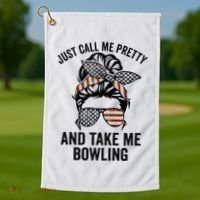 Just Call Me Pretty And Take Me Bowling Funny Mom Bowler Golf Towel thumb 1